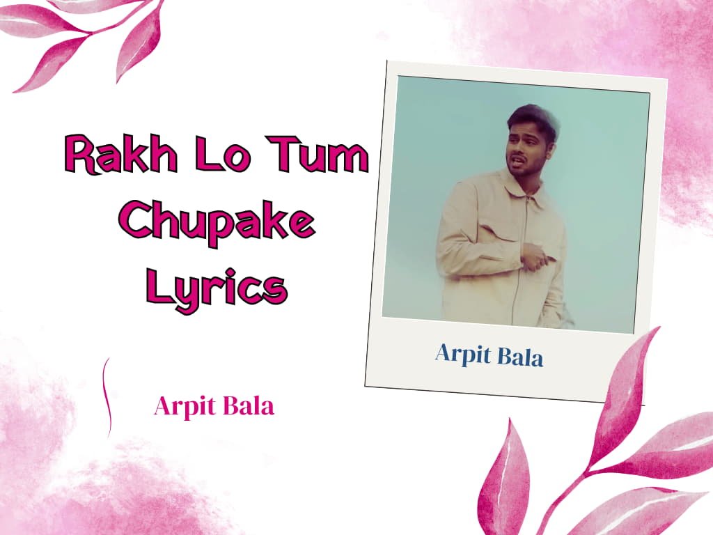 Rakh Lo Tum Chupake Lyrics