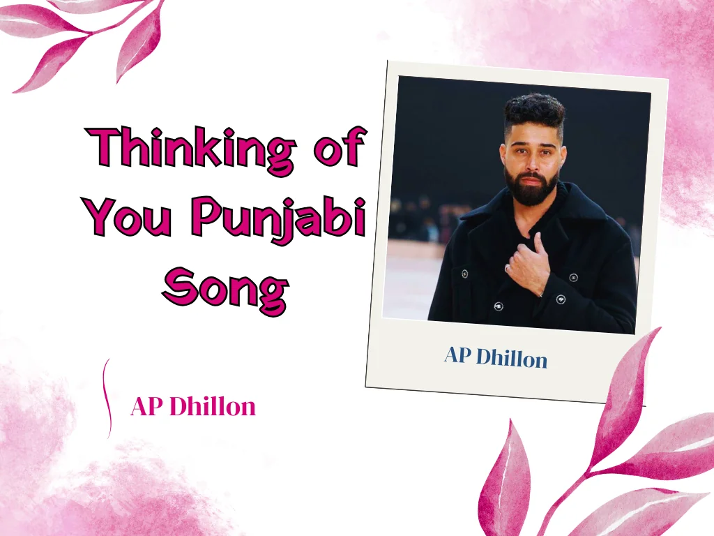 Thinking of You Punjabi Song AP Dhillon Download